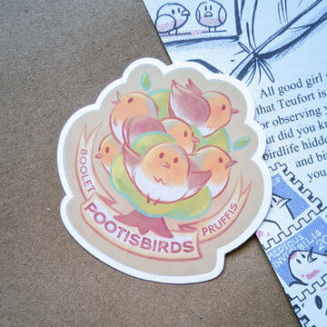 Photo by TB (tangentburd) of a bird sticker design for the TF2 Gorl Scout Field Guide Zine. The sticker shows a group of chubby robins in a tree, with the caption "Pootisbirds" "Boolet Pruffis".